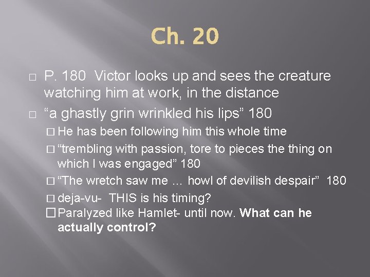 Ch. 20 � � P. 180 Victor looks up and sees the creature watching