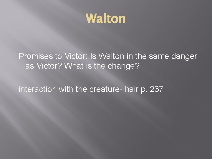 Walton Promises to Victor: Is Walton in the same danger as Victor? What is
