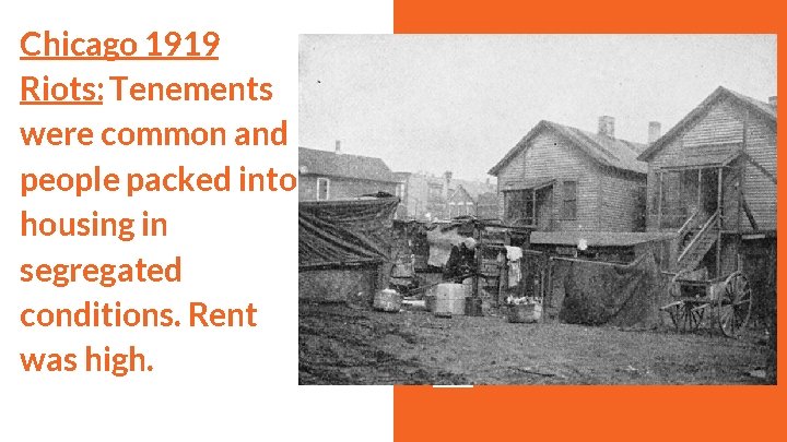 Chicago 1919 Riots: Tenements were common and people packed into housing in segregated conditions.