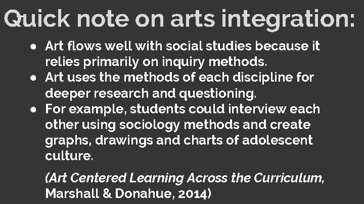 Quick note on arts integration: ● Art flows well with social studies because it