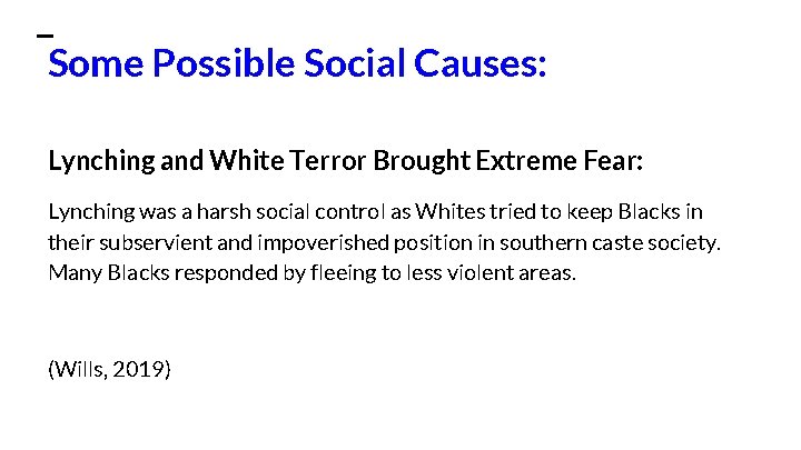 Some Possible Social Causes: Lynching and White Terror Brought Extreme Fear: Lynching was a