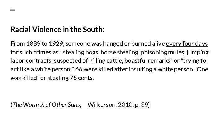 Racial Violence in the South: From 1889 to 1929, someone was hanged or burned