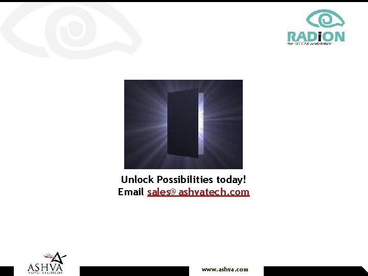Unlock Possibilities today! Email sales@ashvatech. com www. ashva. com 