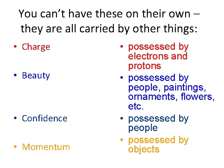 You can’t have these on their own – they are all carried by other