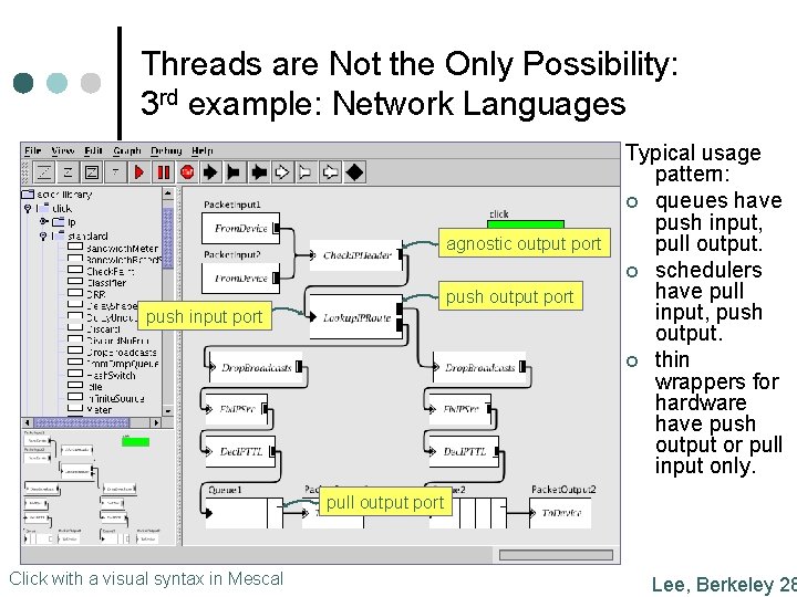 Threads are Not the Only Possibility: 3 rd example: Network Languages agnostic output port