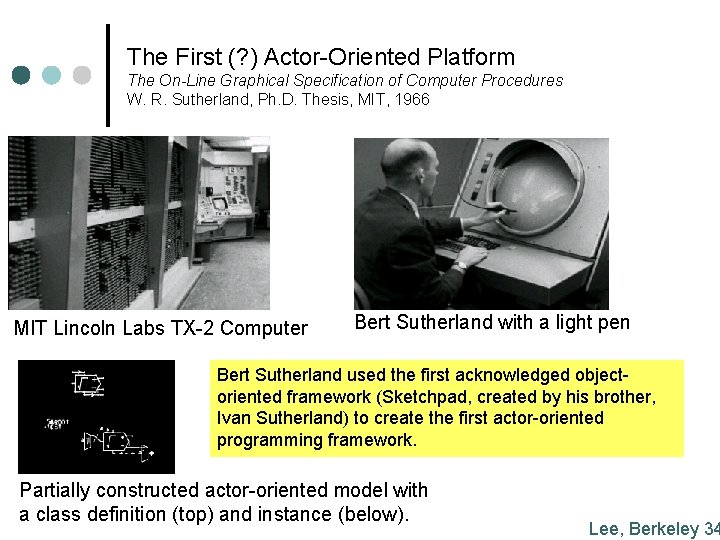 The First (? ) Actor-Oriented Platform The On-Line Graphical Specification of Computer Procedures W.