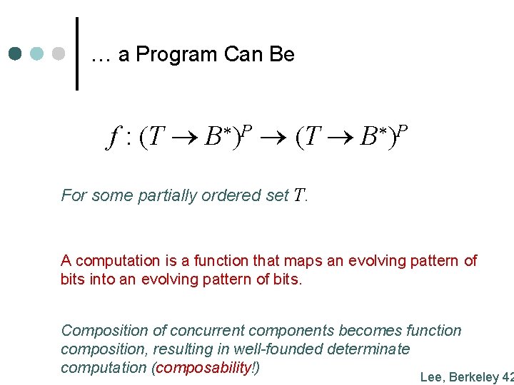 … a Program Can Be f : (T B*)P For some partially ordered set