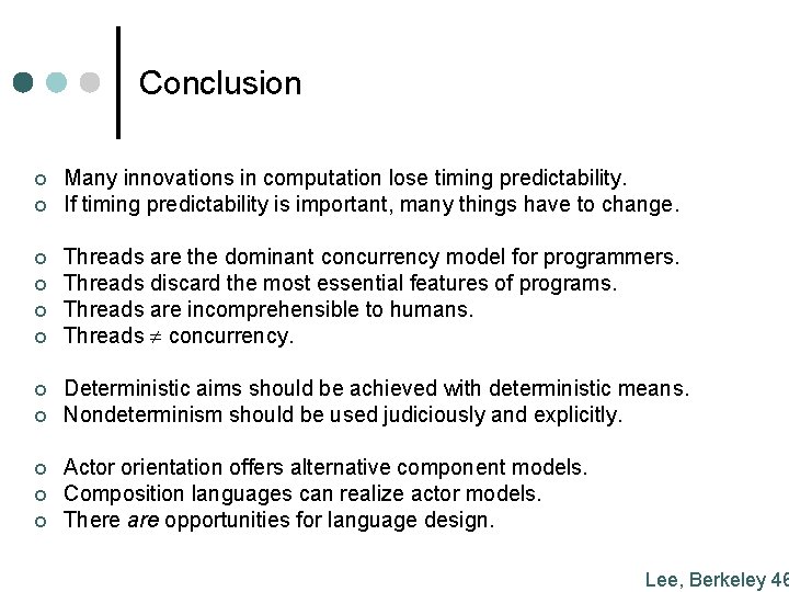 Conclusion ¢ ¢ ¢ Many innovations in computation lose timing predictability. If timing predictability