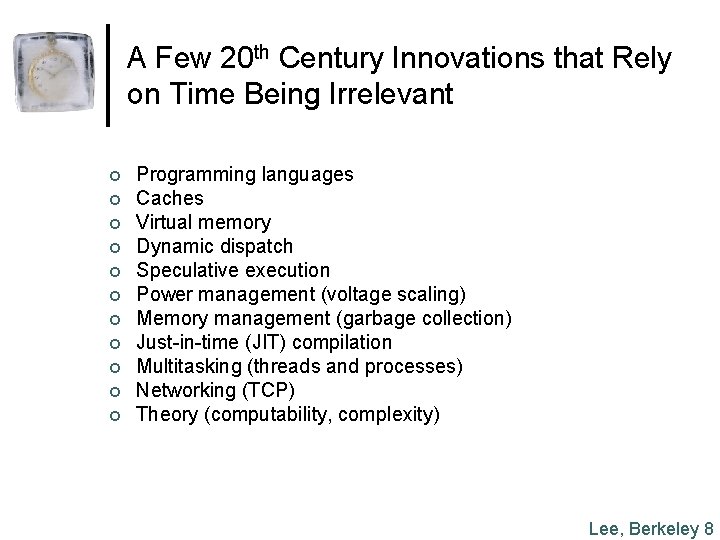 A Few 20 th Century Innovations that Rely on Time Being Irrelevant ¢ ¢