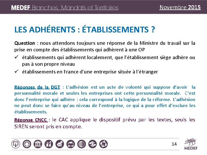 Novembre 2015 LES ADHÉRENTS : ÉTABLISSEMENTS ? Question : nous attendons toujours une réponse