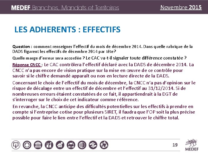 Novembre 2015 LES ADHERENTS : EFFECTIFS Question : comment renseigner l’effectif du mois de