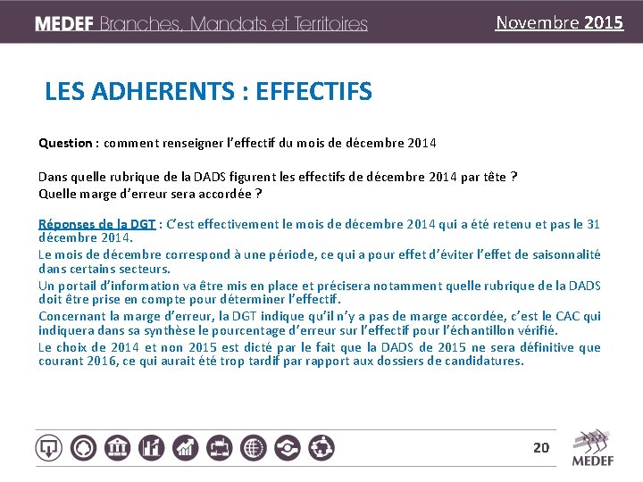 Novembre 2015 LES ADHERENTS : EFFECTIFS Question : comment renseigner l’effectif du mois de