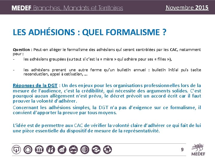 Novembre 2015 LES ADHÉSIONS : QUEL FORMALISME ? Question : Peut-on alléger le formalisme