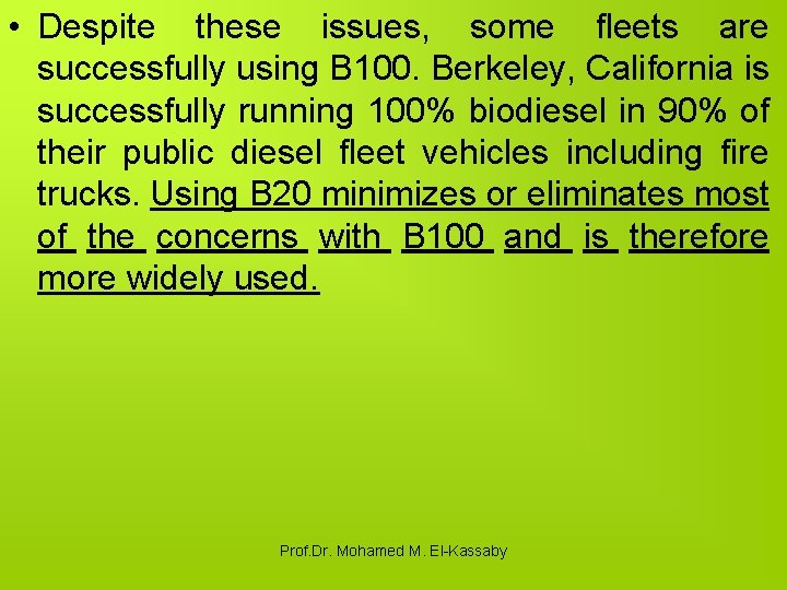  • Despite these issues, some fleets are successfully using B 100. Berkeley, California