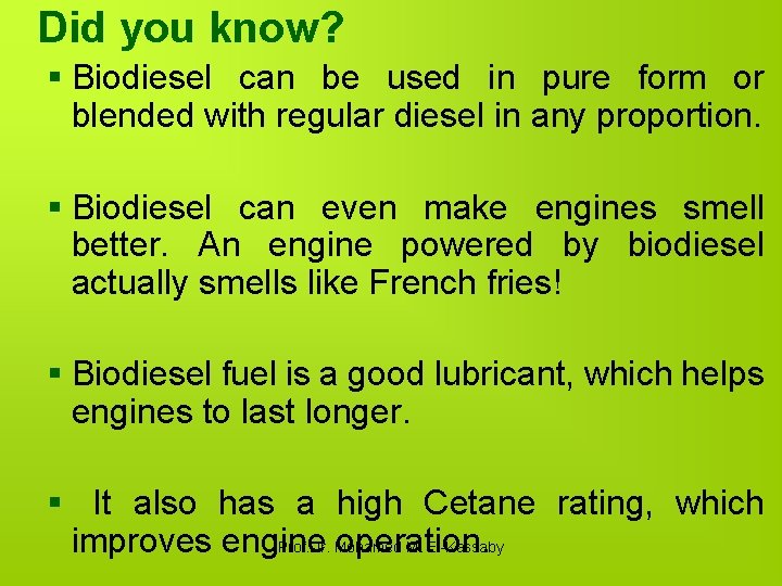 Did you know? § Biodiesel can be used in pure form or blended with