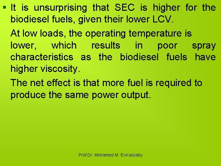 § It is unsurprising that SEC is higher for the biodiesel fuels, given their