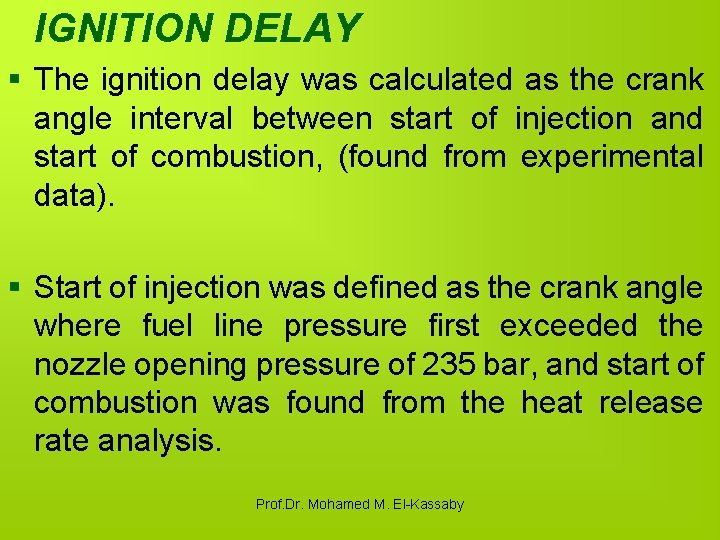 IGNITION DELAY § The ignition delay was calculated as the crank angle interval between