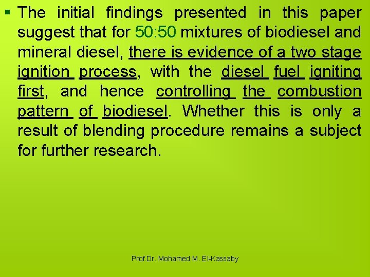 § The initial findings presented in this paper suggest that for 50: 50 mixtures