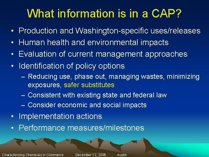 What information is in a CAP? • • Production and Washington-specific uses/releases Human health