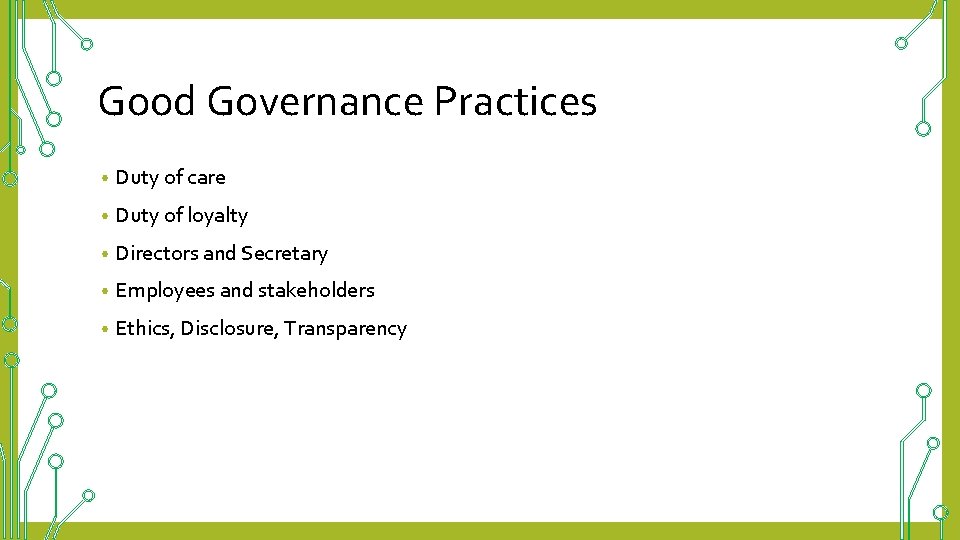 Good Governance Practices • Duty of care • Duty of loyalty • Directors and