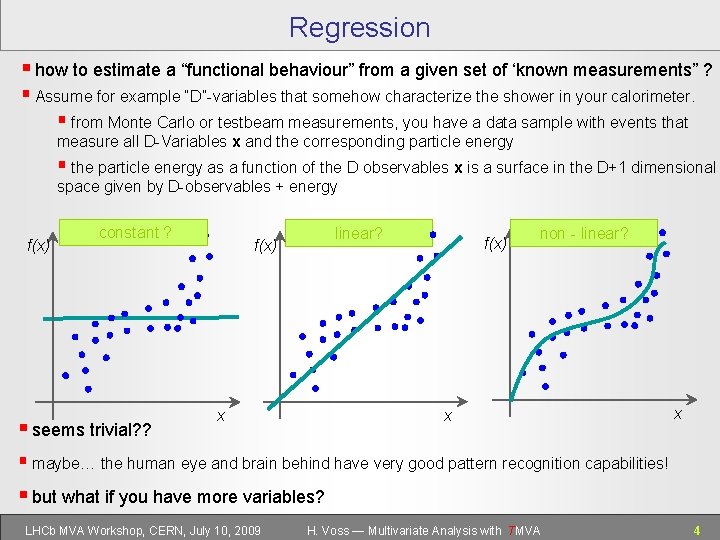 Regression § how to estimate a “functional behaviour” from a given set of ‘known