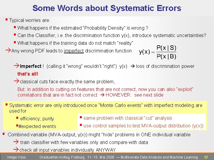 Some Words about Systematic Errors § Typical worries are: § What happens if the