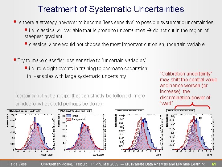 Treatment of Systematic Uncertainties § Is there a strategy however to become ‘less sensitive’
