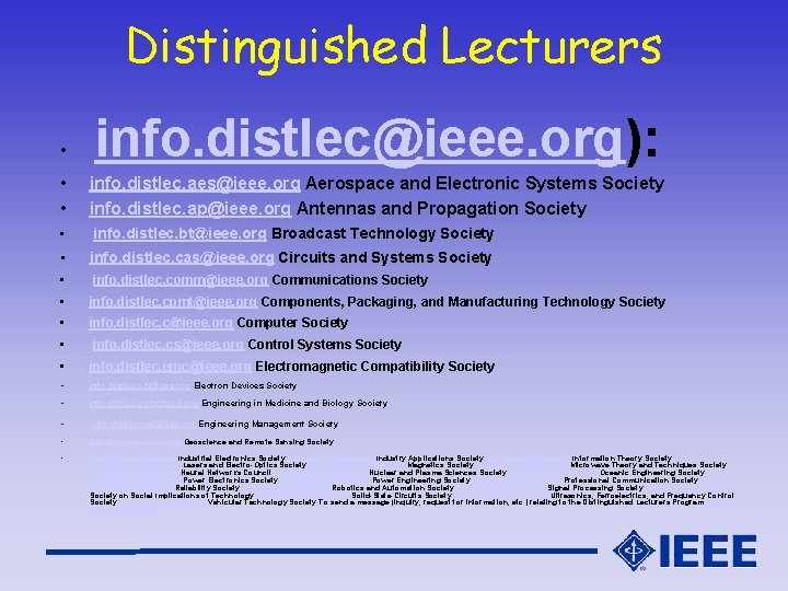 Distinguished Lecturers • info. distlec@ieee. org): • • info. distlec. aes@ieee. org Aerospace and
