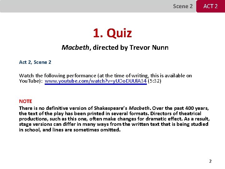 Scene 2 ACT 2 1. Quiz Macbeth, directed by Trevor Nunn Act 2, Scene