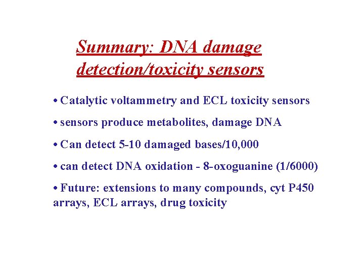 Summary: DNA damage detection/toxicity sensors • Catalytic voltammetry and ECL toxicity sensors • sensors