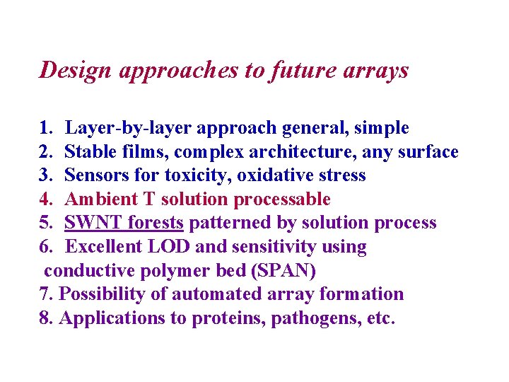 Design approaches to future arrays 1. Layer-by-layer approach general, simple 2. Stable films, complex