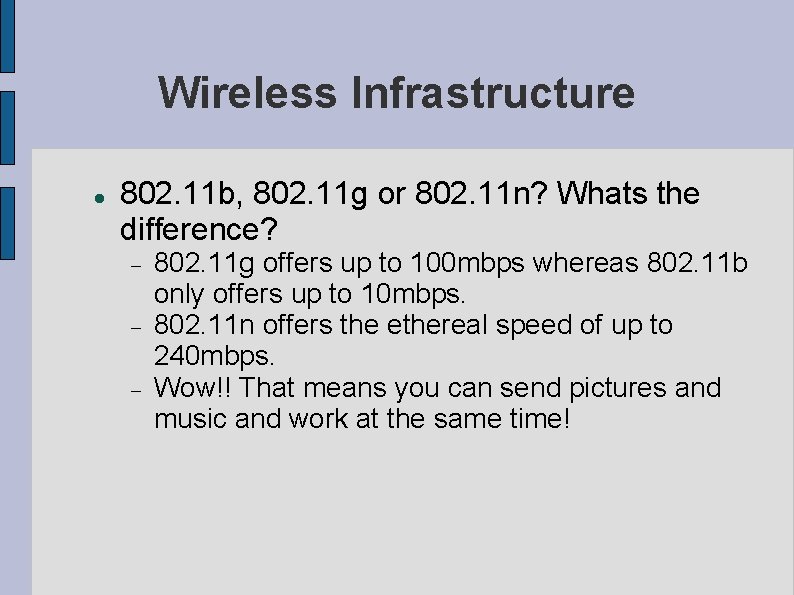 Wireless Infrastructure 802. 11 b, 802. 11 g or 802. 11 n? Whats the