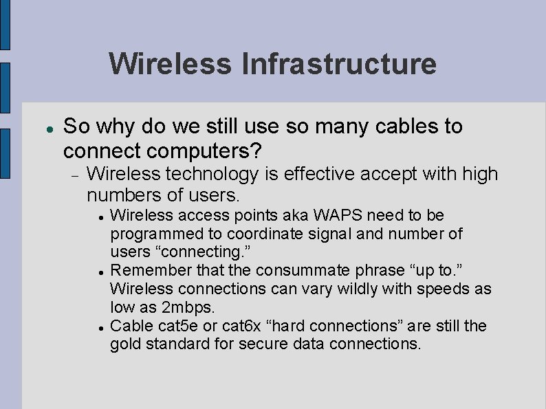 Wireless Infrastructure So why do we still use so many cables to connect computers?