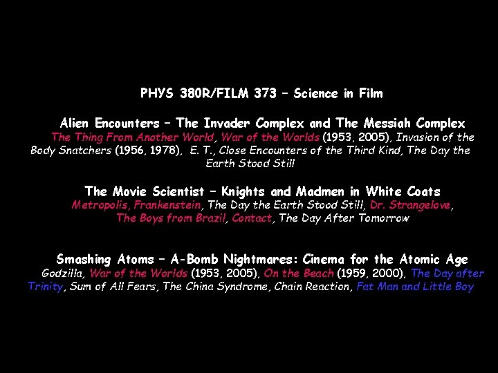 PHYS 380 R/FILM 373 – Science in Film Alien Encounters – The Invader Complex