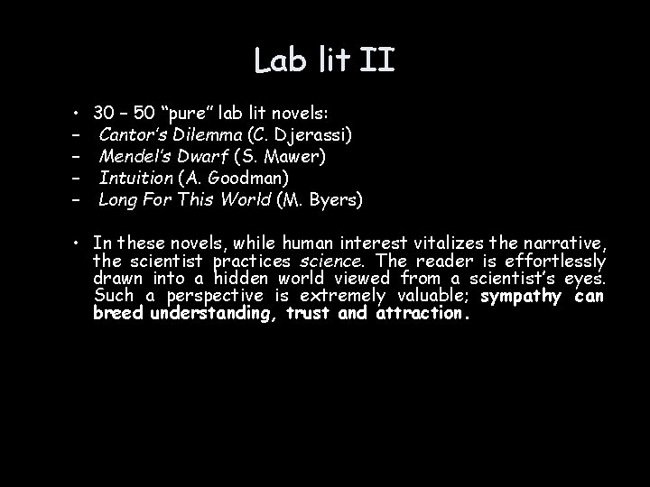Lab lit II • – – 30 – 50 “pure” lab lit novels: Cantor’s