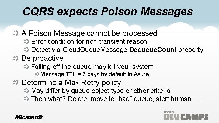CQRS expects Poison Messages A Poison Message cannot be processed Error condition for non-transient