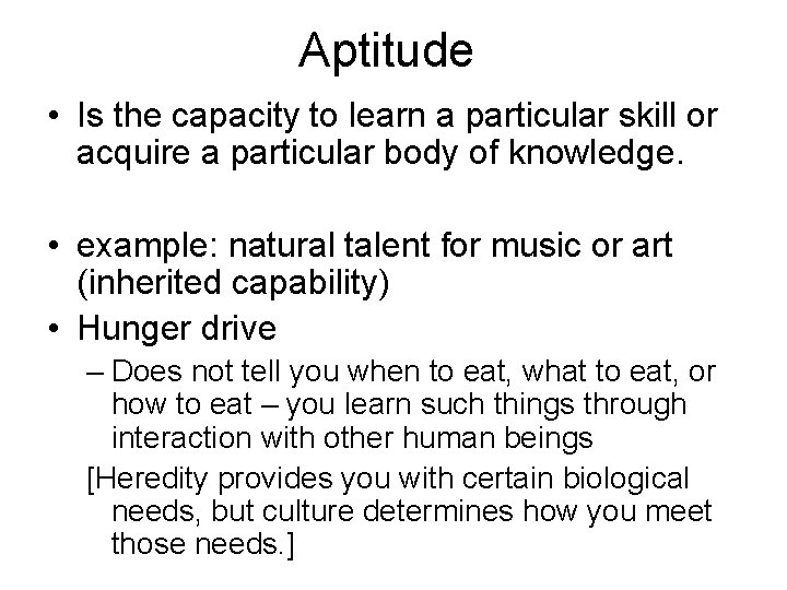 Aptitude • Is the capacity to learn a particular skill or acquire a particular