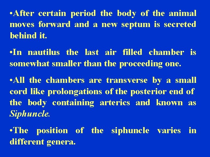  • After certain period the body of the animal moves forward and a