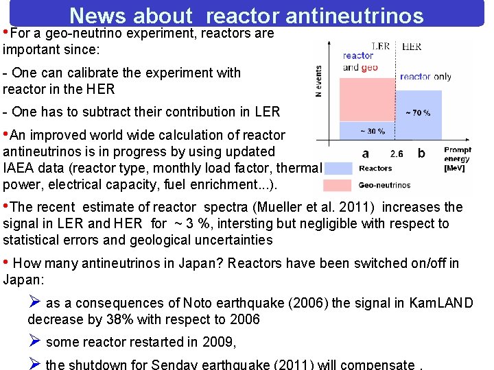 News about reactor antineutrinos • For a geo-neutrino experiment, reactors are important since: -