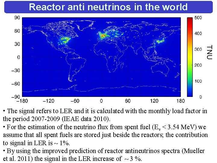 Reactor anti neutrinos in the world TNU • The signal refers to LER and