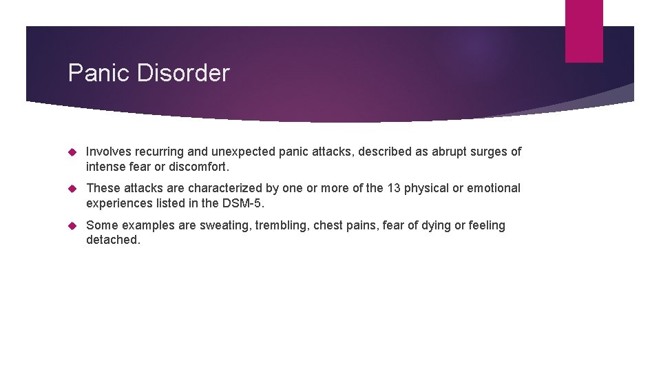 Panic Disorder Involves recurring and unexpected panic attacks, described as abrupt surges of intense