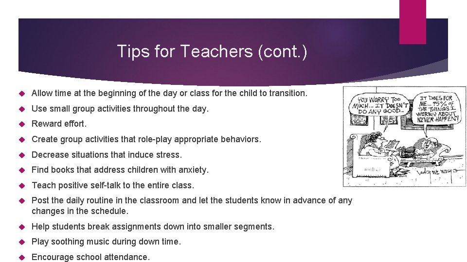 Tips for Teachers (cont. ) Allow time at the beginning of the day or