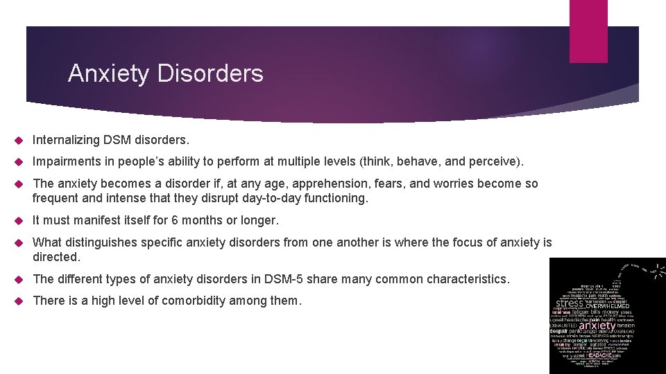 Anxiety Disorders Internalizing DSM disorders. Impairments in people’s ability to perform at multiple levels