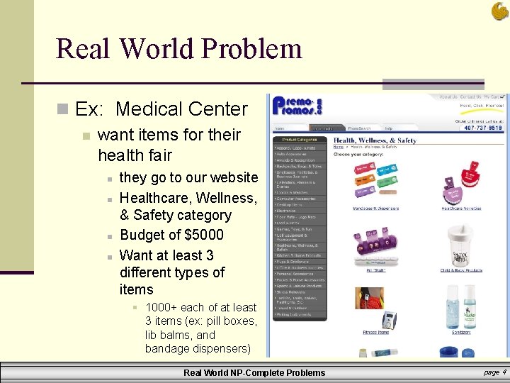 Real World Problem n Ex: Medical Center n want items for their health fair