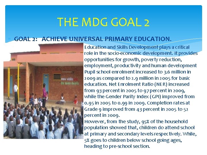 THE MDG GOAL 2: ACHIEVE UNIVERSAL PRIMARY EDUCATION. Education and Skills Development plays a