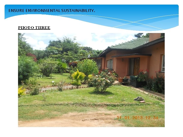 ENSURE ENVIRONMENTAL SUSTAINABILITY. 