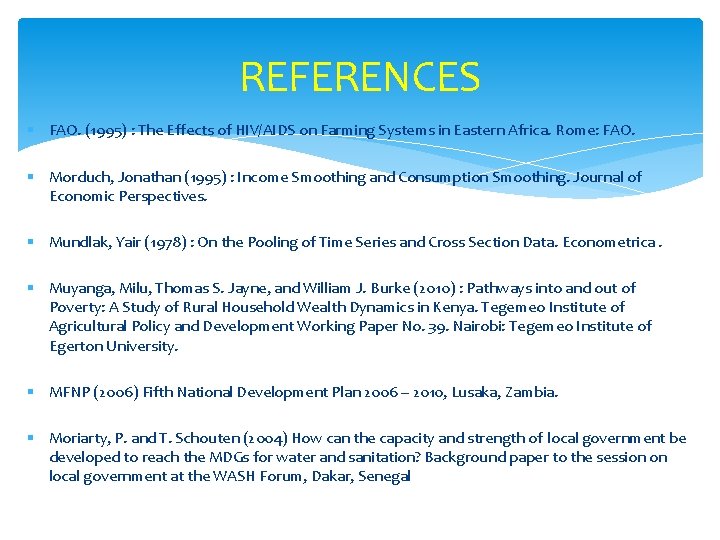 REFERENCES § FAO. (1995) : The Effects of HIV/AIDS on Farming Systems in Eastern