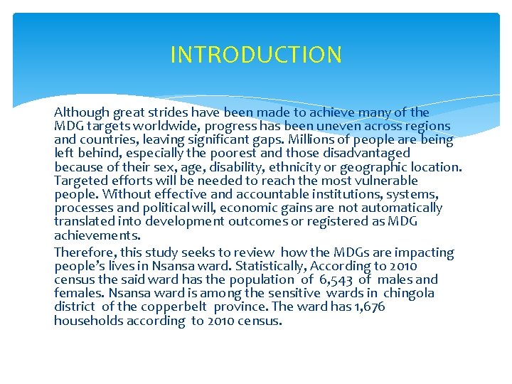 INTRODUCTION Although great strides have been made to achieve many of the MDG targets