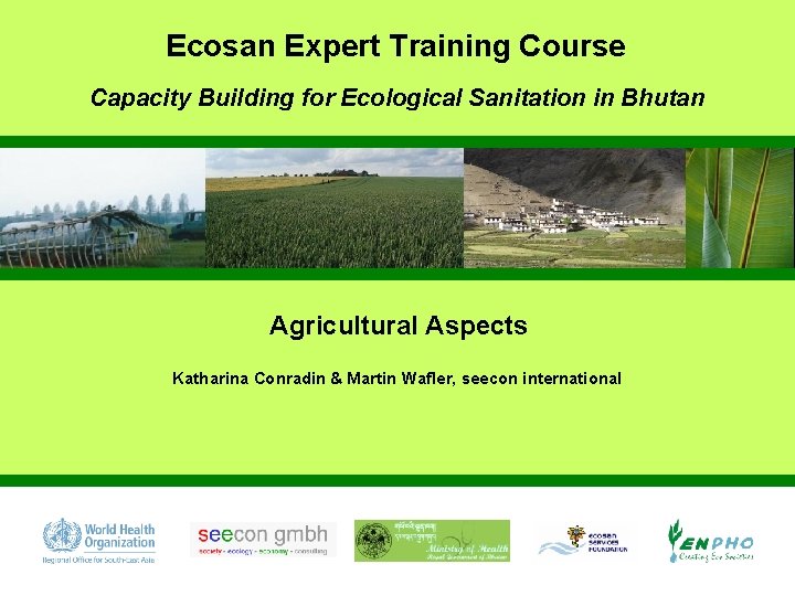 Ecosan Expert Training Course Capacity Building for Ecological Sanitation in Bhutan Agricultural Aspects Katharina