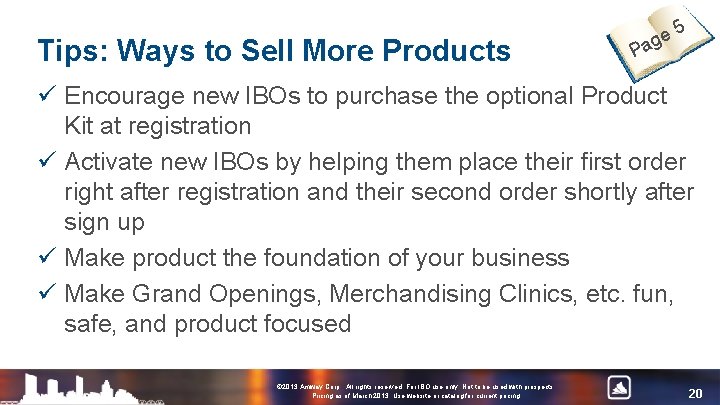 Tips: Ways to Sell More Products ge a P 5 ü Encourage new IBOs